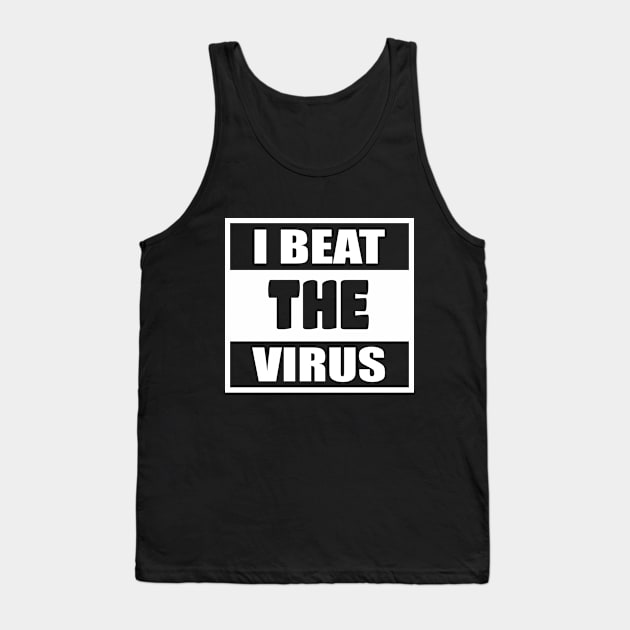 I Beat The Virus - Social Distancing - Man Woman Funny Gift T-shirt Tank Top by WhyNotTee